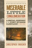 Miserable Little Conglomeration: A Social History of the Port Hudson Campaign