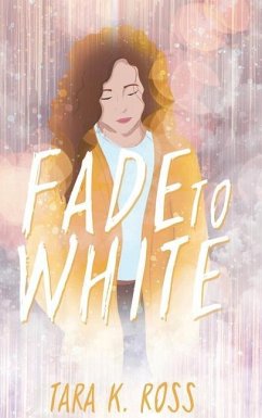 Fade to White - Ross, Tara K.