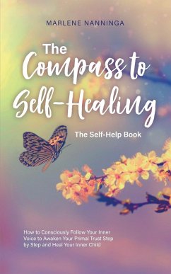 The Compass to Self-Healing - The Self-Help Book - Nanninga, Marlene