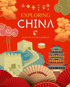 Exploring China - Cultural Coloring Book - Classic and Contemporary Creative Designs of Chinese Symbols - Editions, Zenart