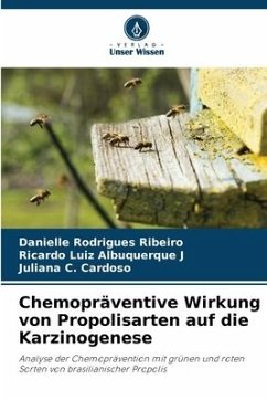 Chemopräventive Wirkung von Propolisarten auf die Karzinogenese - Rodrigues Ribeiro, Danielle;Albuquerque J, Ricardo Luiz;Cardoso, Juliana C.