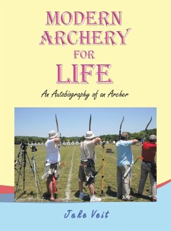 Modern Archery for Life - Veit, Jake