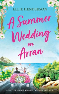 A Summer Wedding on Arran - Henderson, Ellie