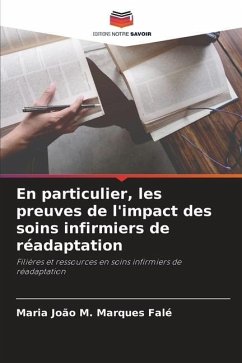 En particulier, les preuves de l'impact des soins infirmiers de réadaptation - M. Marques Falé, Maria João