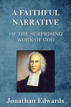 A Faithful Narrative of the Surprising Work of God - Edwards, Jonathan