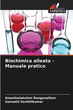 Biochimica alleata - Manuale pratico - Ranganathan, Ananthalakshmi;Senthilkumar, Gomathi