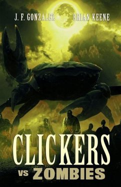 Clickers vs. Zombies - Keene, Brian; Gonzalez, J. F.