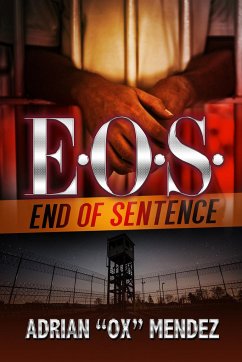 E.O.S.: End of Sentence - Mendez, Adrian 'Ox