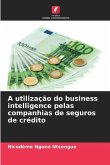 A utilização do business intelligence pelas companhias de seguros de crédito