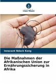 Die Maßnahmen der Afrikanischen Union zur Ernährungssicherung in Afrika