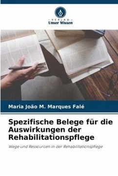 Spezifische Belege für die Auswirkungen der Rehabilitationspflege - M. Marques Falé, Maria João
