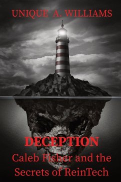 DECEPTION - Caleb Fisher and the Secrets of ReinTech - Williams, Unique A