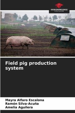 Field pig production system - Alfaro Escalona, Mayra;Silva-Acuña, Ramón;Aguilera, Amelia
