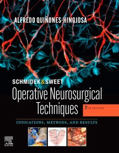 Schmidek and Sweet: Operative Neurosurgical Techniques E-Book (eBook, ePUB) - Quinones-Hinojosa, Alfredo