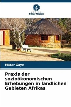 Praxis der sozioökonomischen Erhebungen in ländlichen Gebieten Afrikas - Gaye, Matar