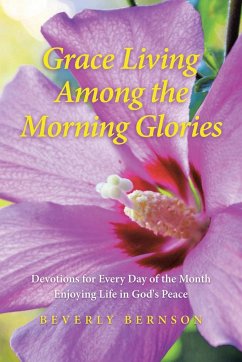 Grace Living Among the Morning Glories - Bernson, Beverly