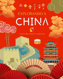 Explorando a China - Livro de colorir cultural - Desenhos criativos clássicos e contemporâneos de símbolos chineses - Editions, Zenart