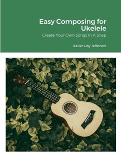 Easy Composing for Ukelele - Jefferson, Xavier Ray