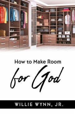 How to Make Room for God - Wynn, Willie