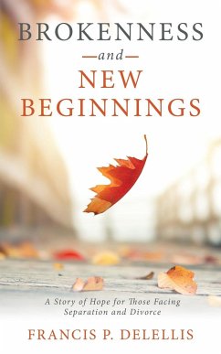 Brokenness and New Beginnings - Delellis, Francis P