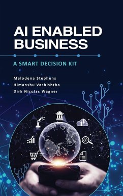 AI Enabled Business - Stephens, Melodena; Vashishtha, Himanshu; Wagner, Dirk Nicolas