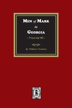 Men of Mark in GEORGIA, Volume #6 - Northern, William J