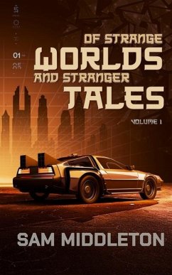 Of Strange Worlds and Stranger Tales - Middleton, Sam