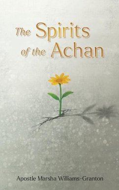 The Spirits of the Achan - Williams-Granton, Apostle Marsha