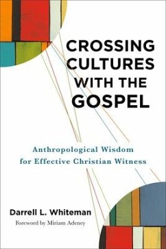 Crossing Cultures with the Gospel - Whiteman, Darrell L