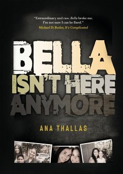 BELLA ISN'T HERE ANYMORE - Thallas, Ana BELLA ISN'T HERE ANYMORE - Thallas, Ana