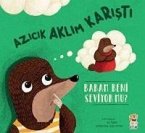 Azicik Aklim Karisti - Babam Beni Seviyor Mu