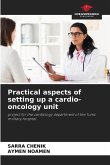 Practical aspects of setting up a cardio-oncology unit