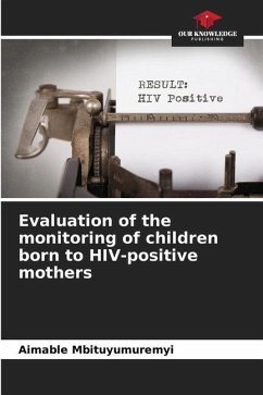 Evaluation of the monitoring of children born to HIV-positive mothers - Mbituyumuremyi, Aimable