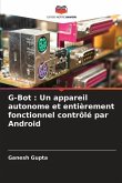 G-Bot : Un appareil autonome et entièrement fonctionnel contrôlé par Android