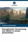 Energetische Verwertung von Abfall in einem Zementofen