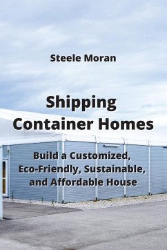 Shipping Container Homes - Moran, Steele