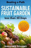 Beating a Path to a Sustainable Fruit Garden in Less Than 30 Days