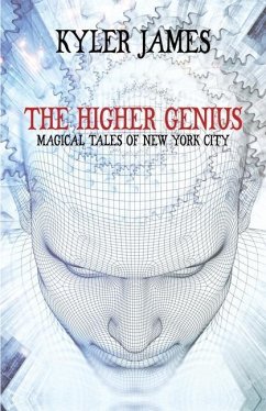 The Higher Genius: Magickal Tales of New York City - James, Kyler