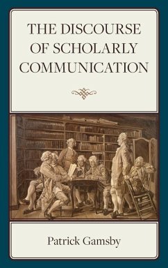 The Discourse of Scholarly Communication - Gamsby, Patrick