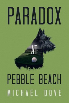 Paradox at Pebble Beach - Dove, Michael
