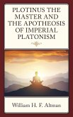 Plotinus the Master and the Apotheosis of Imperial Platonism
