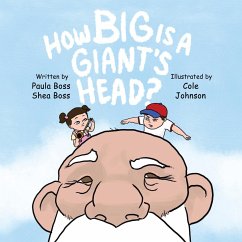 How Big Is A Giant's Head - Boss, Shea; Boss, Paula