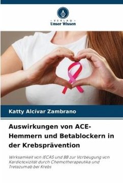 Auswirkungen von ACE-Hemmern und Betablockern in der Krebsprävention - Alcívar Zambrano, Katty