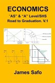ECONOMICS; "AS" & "A" Level/SHS: Road to Graduation. V.1