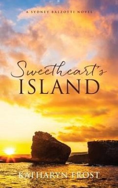 Sweetheart's Island: A Sydney Balzotti Novel - Frost, Katharyn