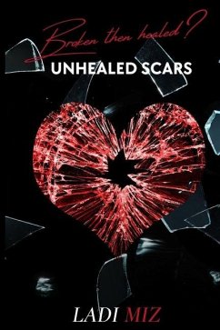 Broken Than Healed?: Unhealed Scars - Miz, Ladi