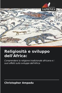 Religiosità e sviluppo dell'Africa: - Ampadu, Christopher