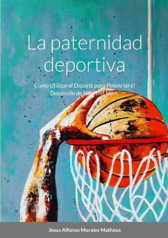 La paternidad deportiva - Morales, Jesus Alfonso