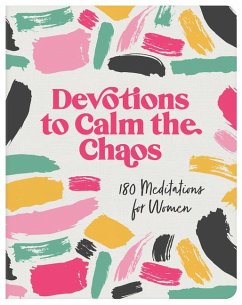Devotions to Calm the Chaos - Compiled By Barbour Staff