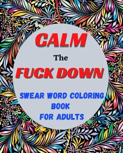Calm the Fuck Down Swear Word Coloring Book for Adults - Caleb, Sophia